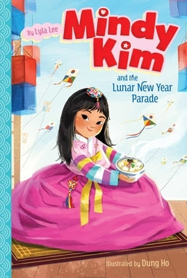 Mindy Kim and the Lunar New Year Parade, Volume 2 by Lee, Lyla