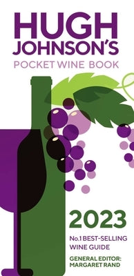 Hugh Johnson's Pocket Wine Book 2023: Number 1 Best-Selling Wine Guide by Rand, Margaret