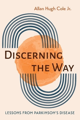Discerning the Way by Cole, Allan Hugh, Jr.
