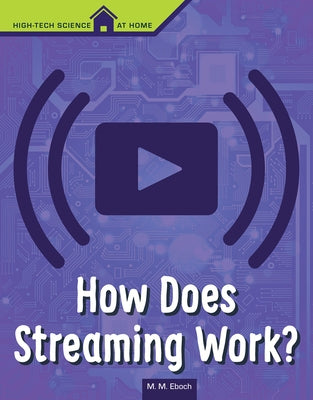 How Does Streaming Work? by Eboch, M. M.