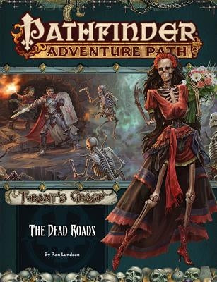 Pathfinder Adventure Path: The Dead Roads (Tyrant's Grasp 1 of 6) by Lundeen, Ron