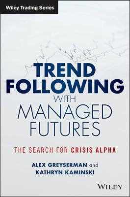 Trend Following with Managed Futures by Greyserman, Alex