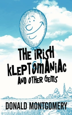 The Irish Kleptomaniac and other Gems by Montgomery, Donald