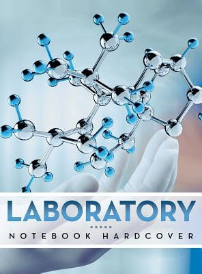 Laboratory Notebook Hardcover by Speedy Publishing LLC