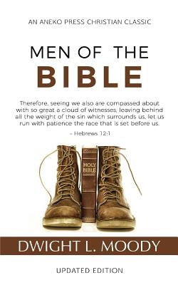 Men of the Bible (Annotated, Updated) by Moody, Dwight L.