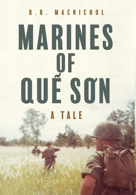 Marines of Quế Sơn: A Tale by Macnichol, R. B.