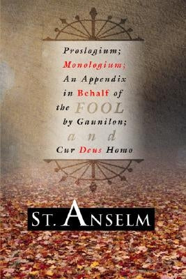 Proslogium; Monologium; by Anselm