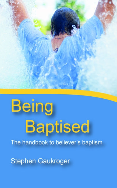 Being Baptised by Gaukroger, Stephen