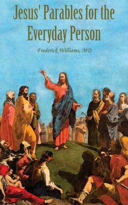 Jesus' Parables for the Everyday Person by Williams, Frederick