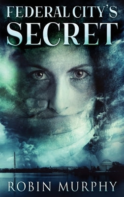Federal City's Secret by Murphy, Robin