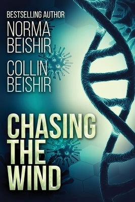 Chasing The Wind: Large Print Edition by Beishir, Norma