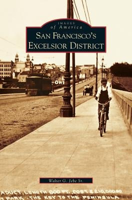 San Francisco's Excelsior District by Jebe, Walter G.