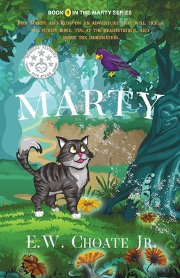 Marty: The Completely Unexpected, Absolutely Dangerous, and Rather Fun Adventure. by Choate, E. W.