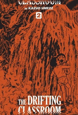 The Drifting Classroom: Perfect Edition, Vol. 2, Volume 2 by Umezz, Kazuo