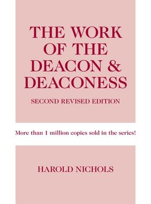 Work of the Deacon & Deaconess by Nichols, Harold