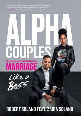 Alpha Couples: Build a Powerful Marriage Like a Boss by Solano, Robert