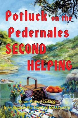 Potluck on the Pedernales: Second Helping by Community Garden Club of Johnson City