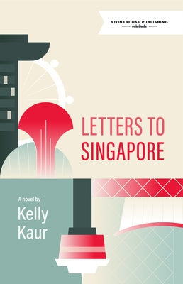 Letters to Singapore by Kaur, Kelly