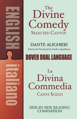 The Divine Comedy Selected Cantos: A Dual-Language Book by Dante
