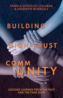 Building High Trust CommUNITY: Lessons Learned from the Past and the Year 2020 by Shockley-Zabalak, Pamela
