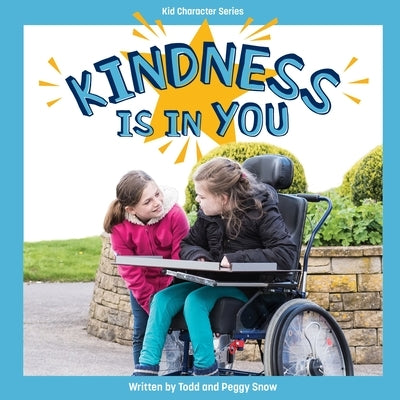 Kindness Is in You by Snow, Todd