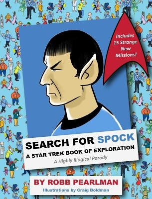 Search for Spock: A Star Trek Book of Exploration: A Highly Illogical Parody by Pearlman, Robb