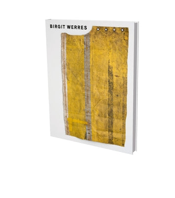 Birgit Werres: Cat. Kunstverein Heilbronn / Kunstverein Schwäbisch Hall / Märkisches Museum Witten by Loebke, Matthia