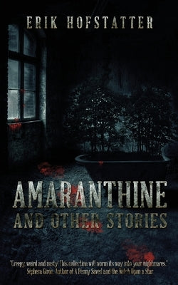 Amaranthine: And Other Stories by Hofstatter, Erik