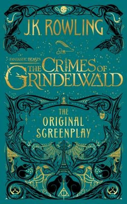 Fantastic Beasts: The Crimes of Grindelwald: The Original Screenplay by Minalima