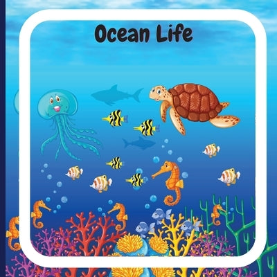 Ocean Life Book for Kids: Colorful Educational and Entertaining Book for Children that Explains the Characteristics of Various Ocean Animals and by John Peter