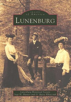 Lunenburg by Lunenburg Historical Society