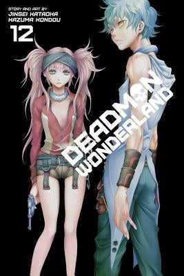 Deadman Wonderland, Vol. 12, Volume 12 by Kataoka, Jinsei