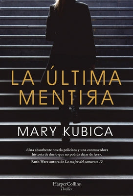 La Última Mentira (Every Last Lie - Spanish Edition) by Kubica, Mary