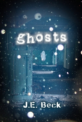 Ghosts by Beck, J. E.
