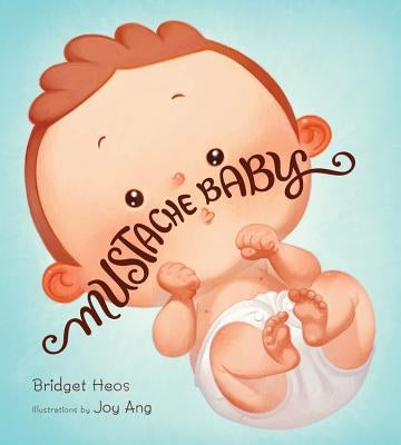 Mustache Baby (Board Book) by Heos, Bridget
