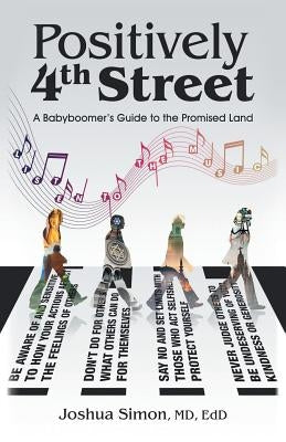 Positively 4Th Street: A Baby Boomer's Guide to the Promised Land by Simon Edd, Joshua