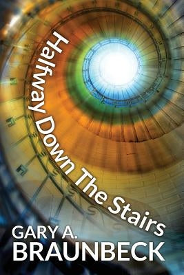 Halfway Down The Stairs by Braunbeck, Gary A.