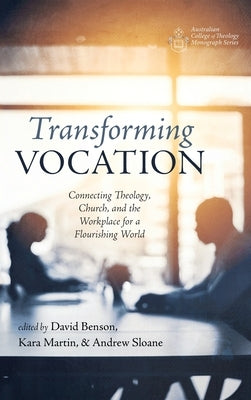 Transforming Vocation by Benson, David