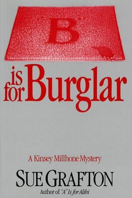 "b" Is for Burglar: A Kinsey Millhone Mystery by Grafton, Sue