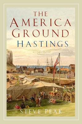 The America Ground, Hastings by Peak, Steve