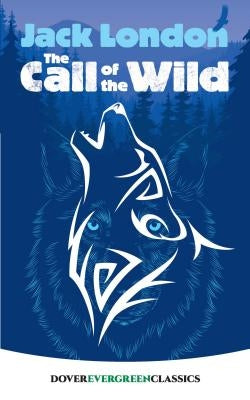 The Call of the Wild by London, Jack