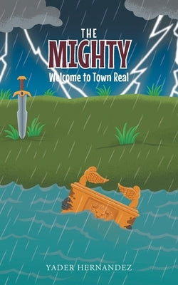 The Mighty: Welcome to Town Real by Hernandez, Yader
