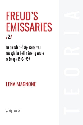 Freud's Emissaries Vol. 2 by Magnone, Lena
