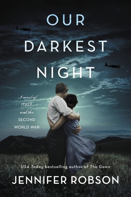 Our Darkest Night: A Novel of Italy and the Second World War by Robson, Jennifer