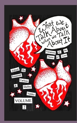 What We Talk About When We Talk About It Vol II by Carlson, Susannah