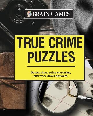 Brain Games True Crime Puzzles by Publications International