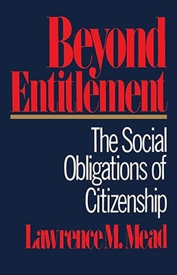 Beyond Entitlement by Mead, Lawrence M.