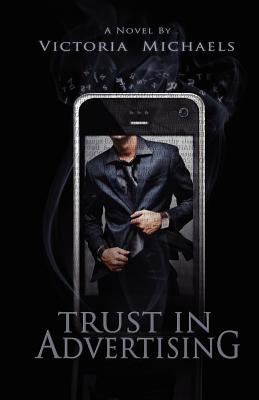 Trust in Advertising by Michaels, Victoria
