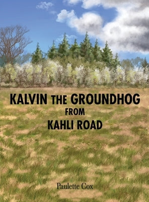 Kalvin the Groundhog from Kahli Road by Cox, Paulette