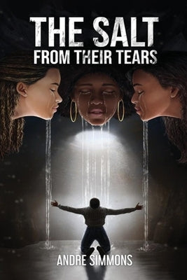 The Salt from Their Tears by Simmons, Andre